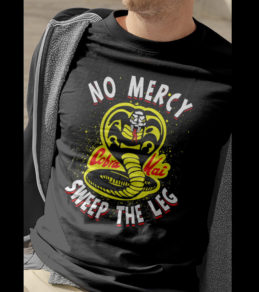 No Mercy Cobra Kai Sweep The Leg T-Shirt