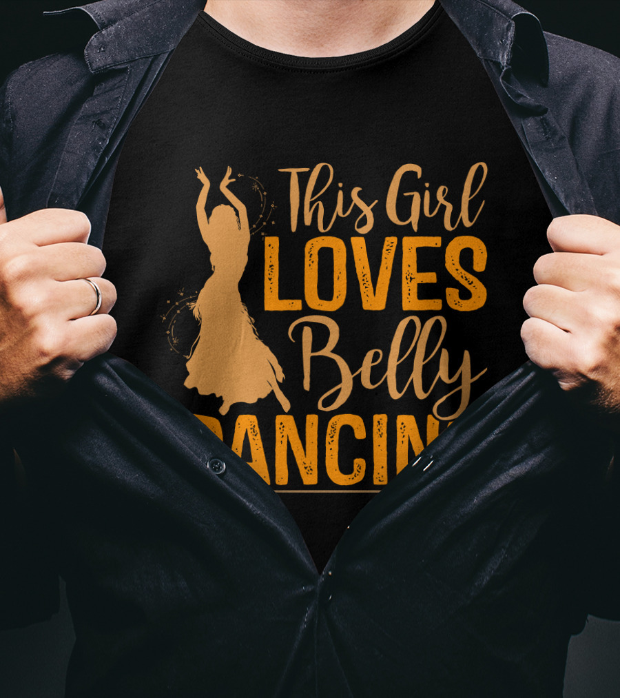 This Girl Loves Belly Dancing T-Shirt