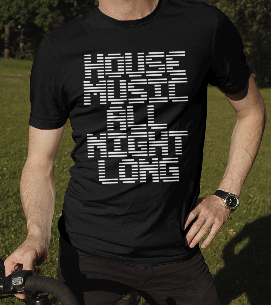House Music All Night Long EDM DJ Party Vibes T-Shirt