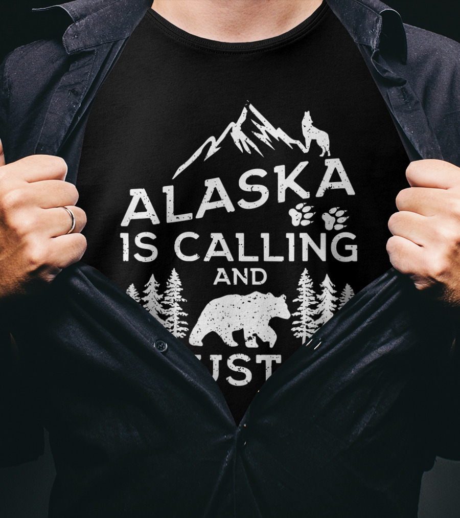 Alaska Is Calling And I Must Go Mountain Bear Wolf Pawprints Forest T-Shirt