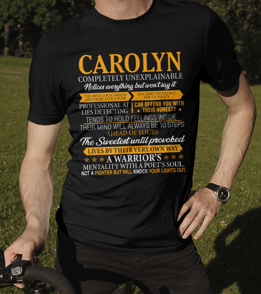 CAROLYN Completely Unexplainable Notices Everything Professional At Lies Detecting The Sweetest Until Provoked A Warrior's Mentality With A Poet's Soul T-Shirt