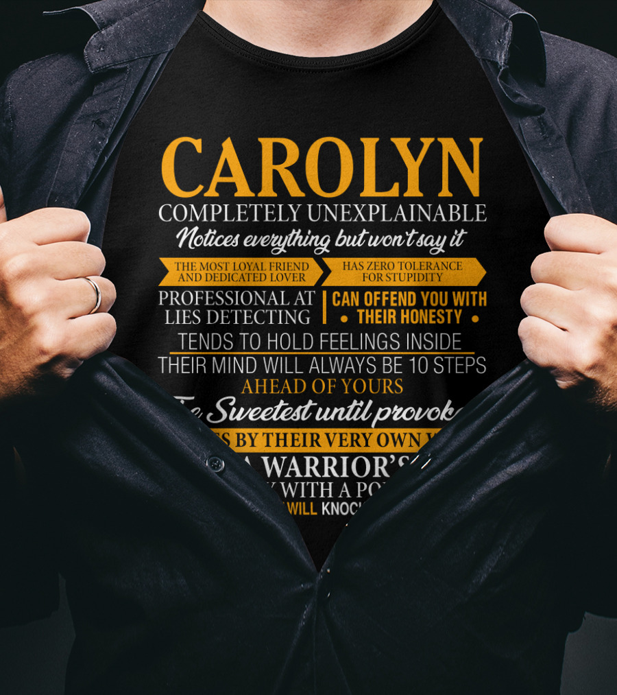 CAROLYN Completely Unexplainable Notices Everything Professional At Lies Detecting The Sweetest Until Provoked A Warrior's Mentality With A Poet's Soul T-Shirt