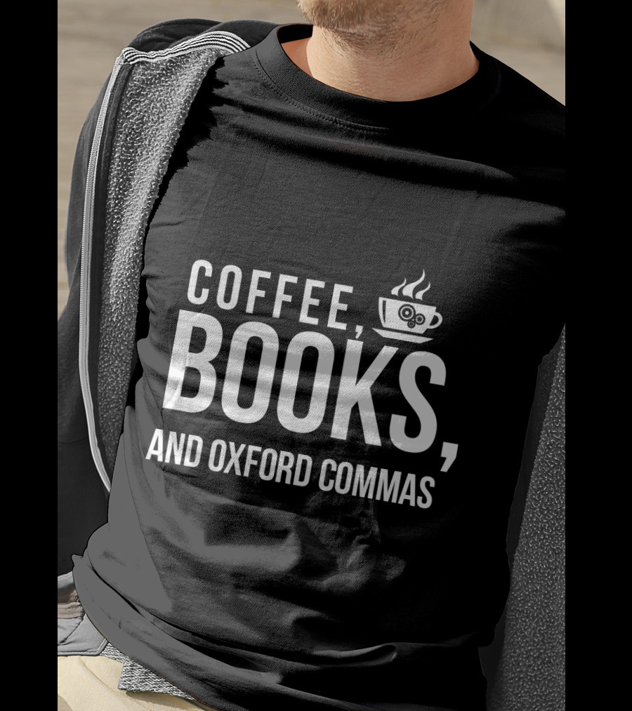 Coffee Books And Oxford Commas With Coffee Cup T-Shirt