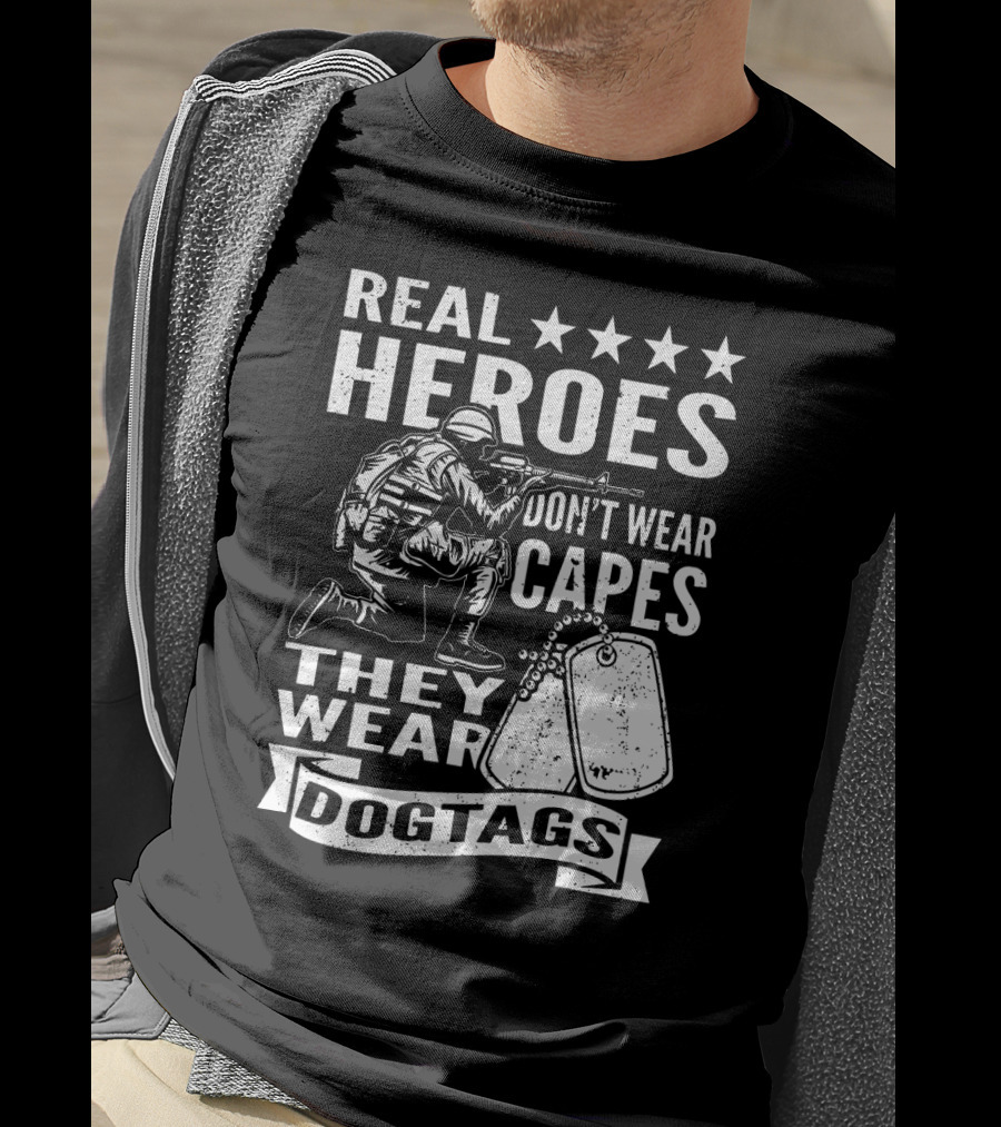 Real Heroes Don't Wear Capes They Wear Dogtags Soldier Dog Tags Stars T-Shirt