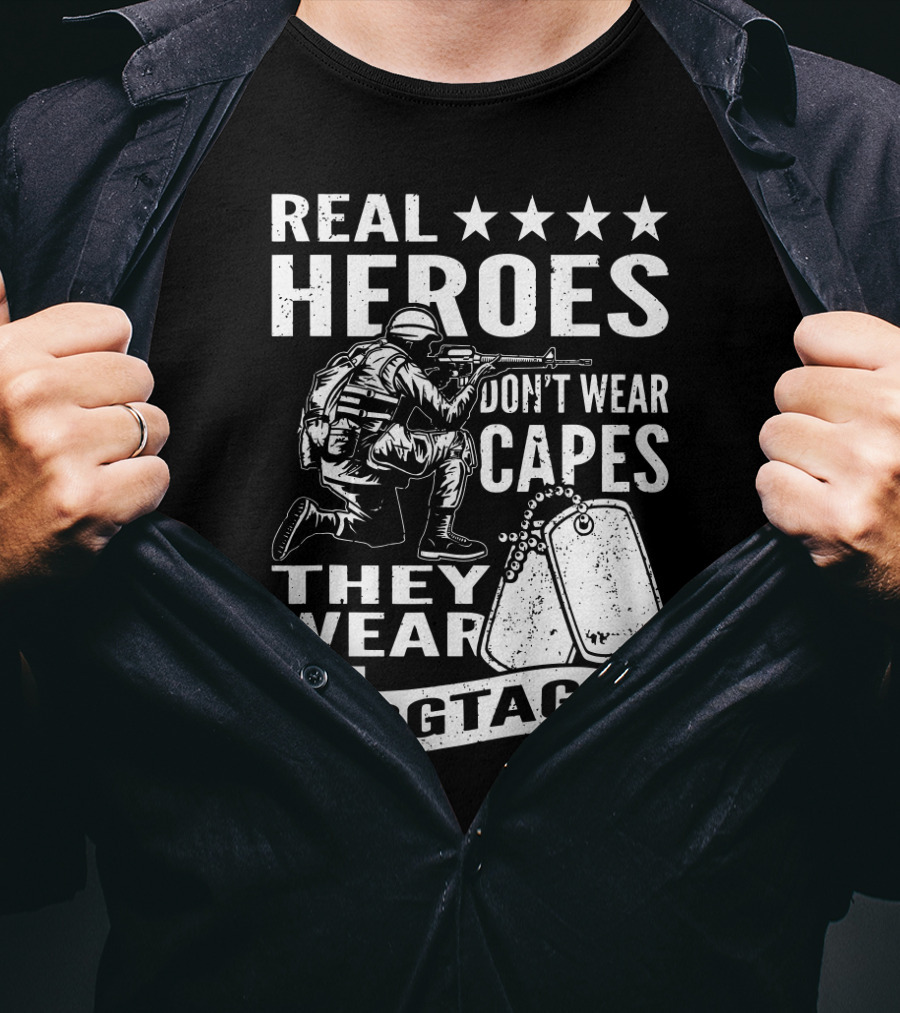 Real Heroes Don't Wear Capes They Wear Dogtags Soldier Dog Tags Stars T-Shirt