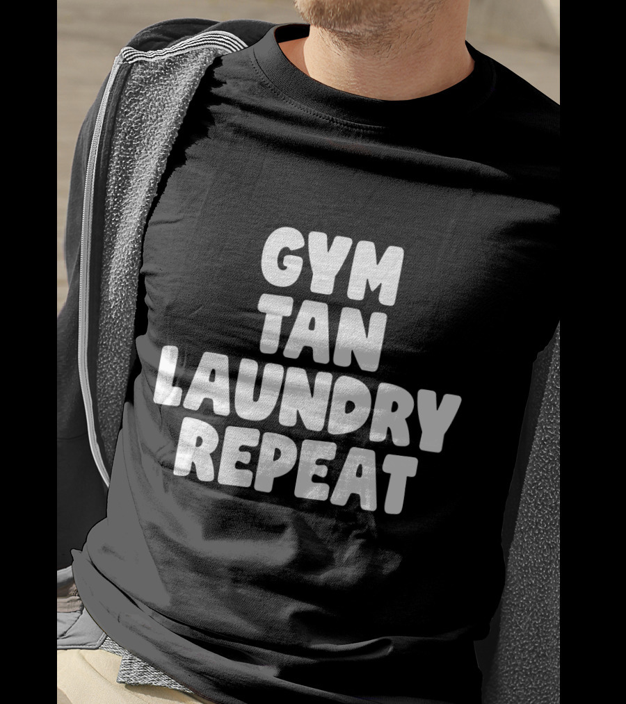 Gym Tan Laundry Repeat Jersey Shore Lifestyle T-Shirt