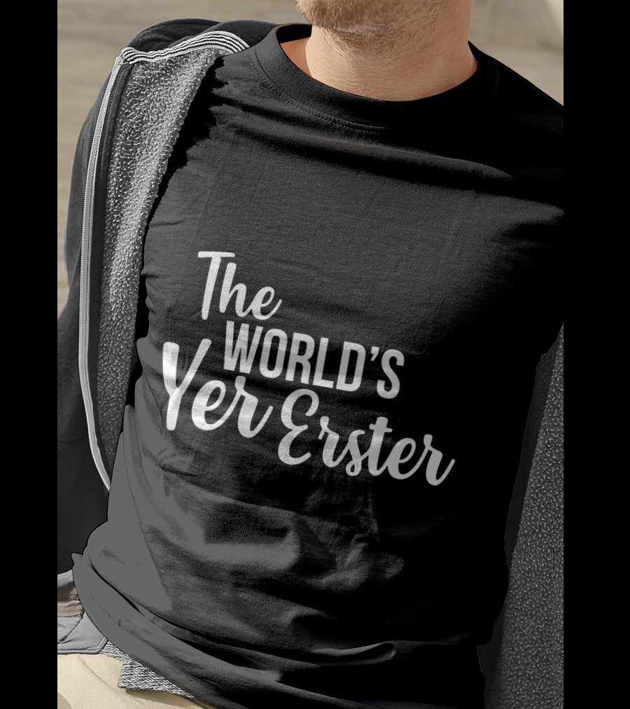 The World's Yer Erster T-Shirt