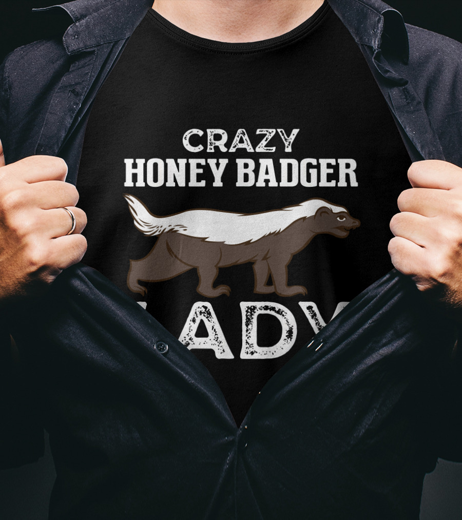 Crazy Honey Badger Lady T-Shirt