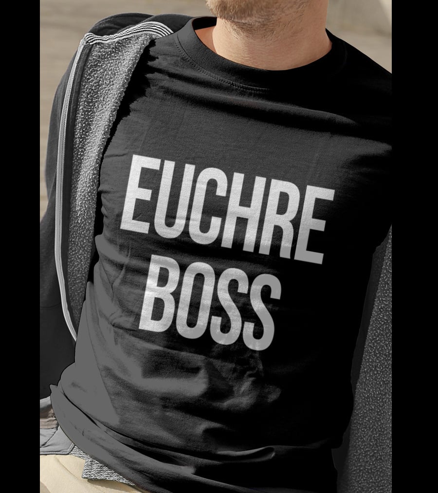 Euchre Boss Card Game Champion Authority T-Shirt