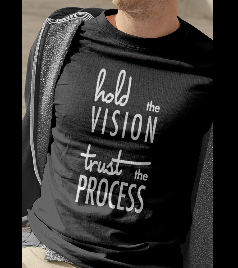 Hold The Vision Trust The Process Mindfulness T-Shirt