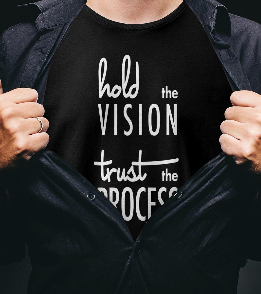 Hold The Vision Trust The Process Mindfulness T-Shirt