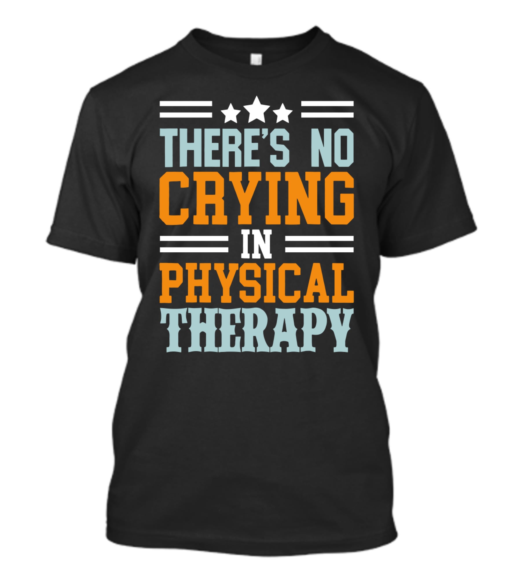 There's No Crying IN Physical Therapy Stars Stripes T-Shirt