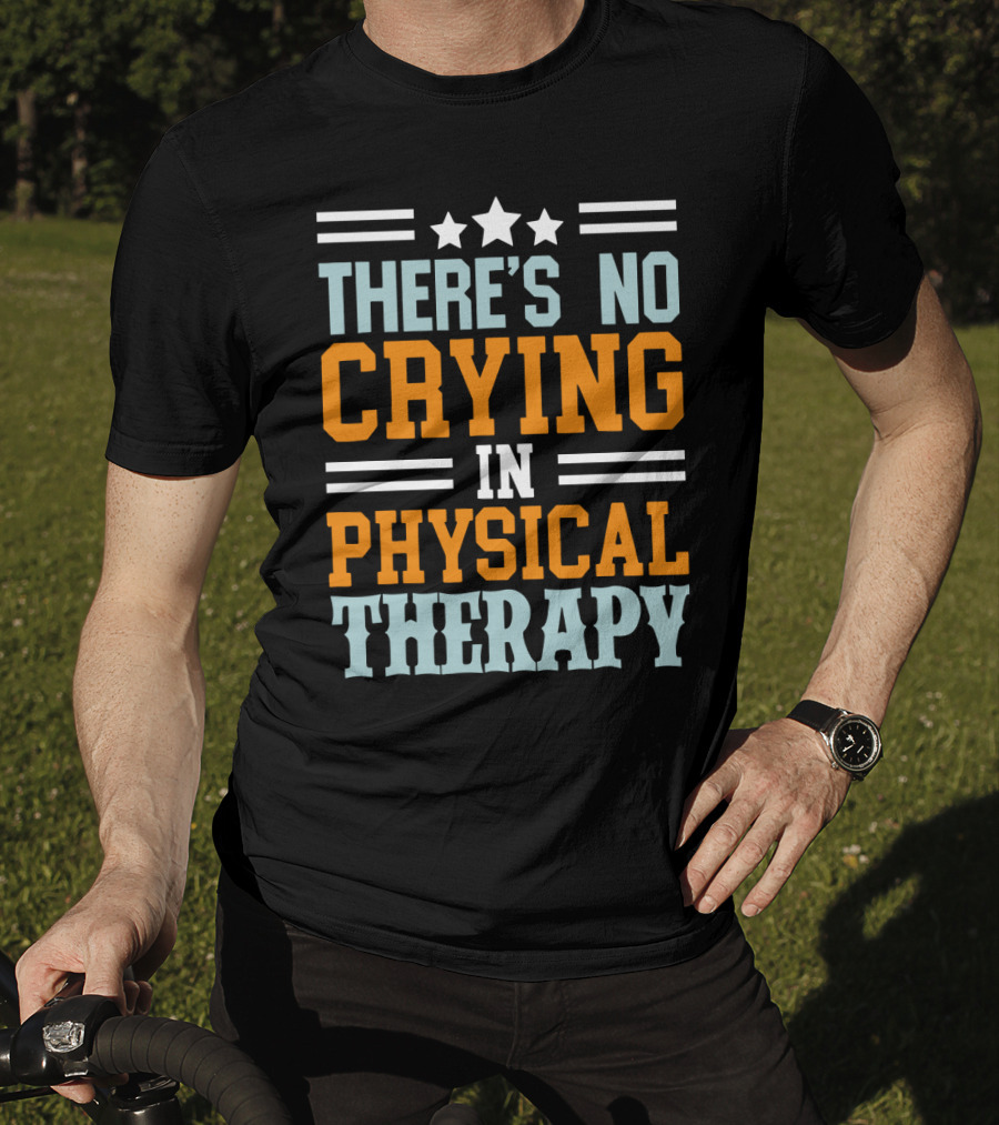 There's No Crying IN Physical Therapy Stars Stripes T-Shirt