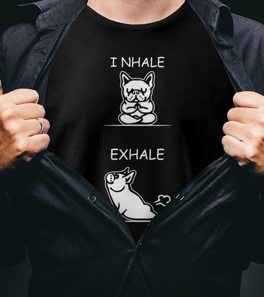 I NHALE EXHALE Yoga French Bulldog Meditation Humor T-Shirt
