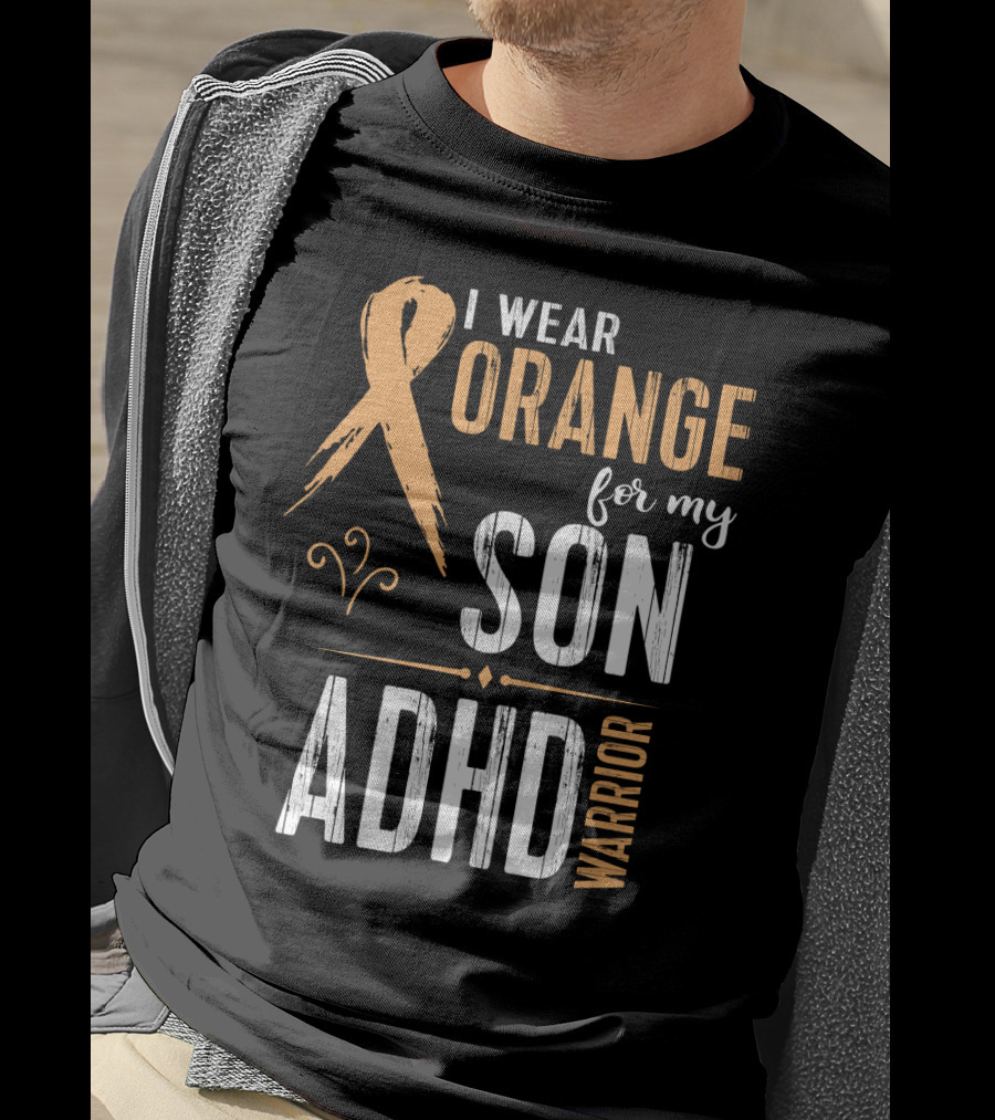 I Wear Orange For My Son ADHD Warrior T-Shirt