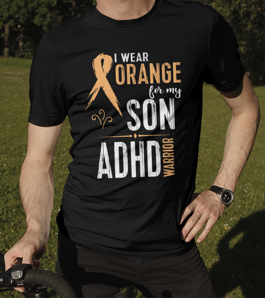 I Wear Orange For My Son ADHD Warrior T-Shirt