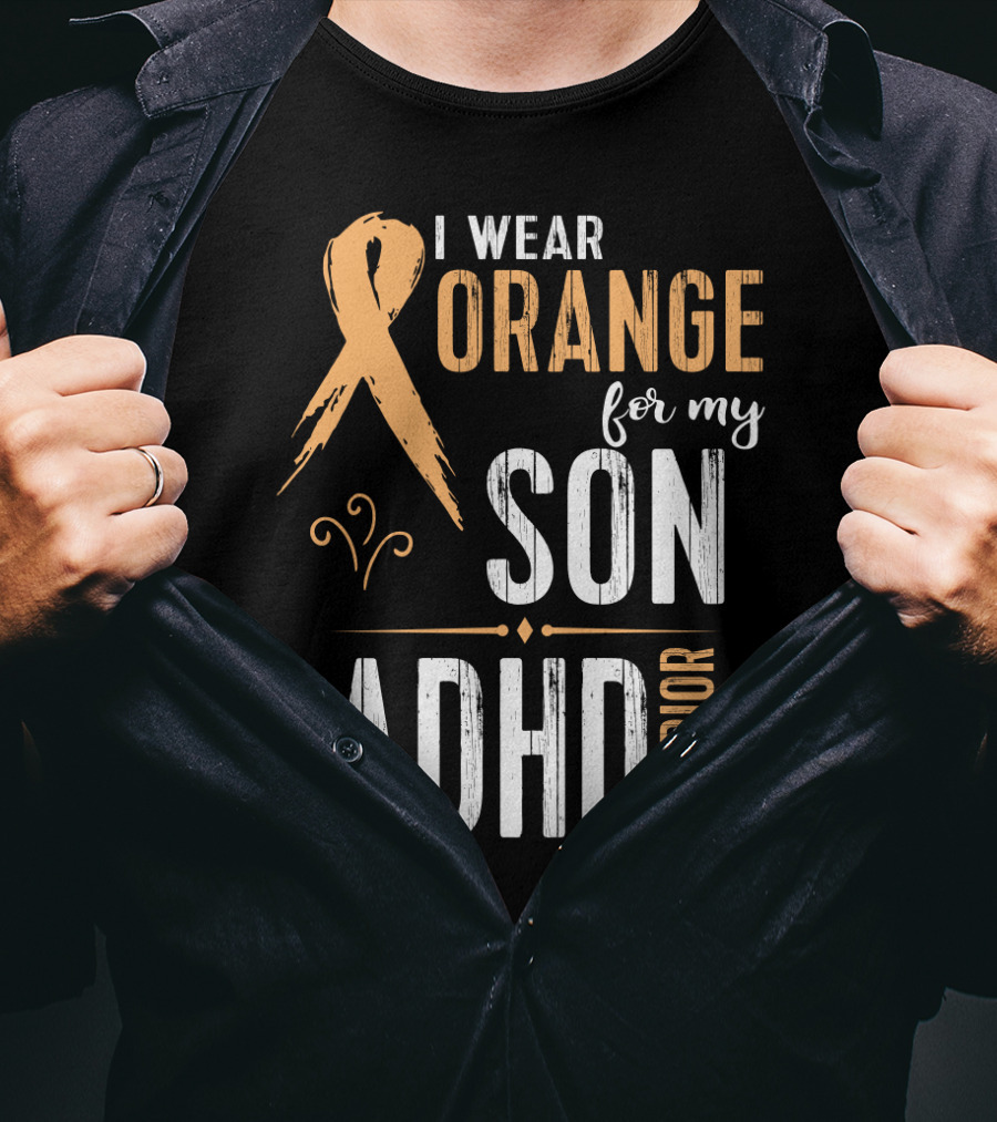 I Wear Orange For My Son ADHD Warrior T-Shirt