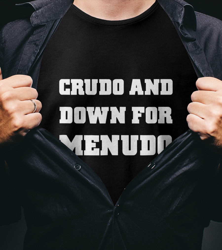 Crudo And Down For Menudo Funny Mexican Cinco De Mayo T-Shirt