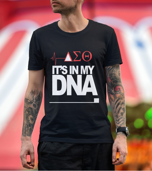 Premium T-Shirt: Delta Sigma Love It's in My DNA T-Shirt Delta Sigma Love It's in My DNA T-Shirt