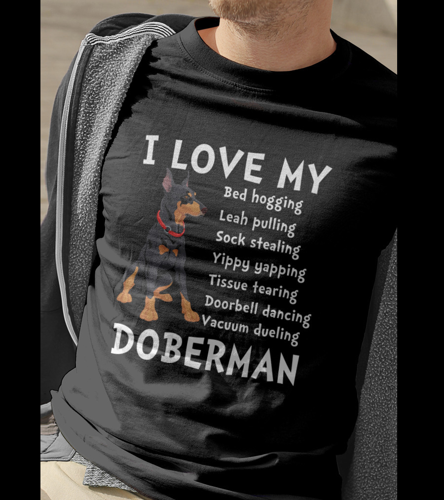 I Love My Bed Hogging Sock Stealing Doberman T-Shirt