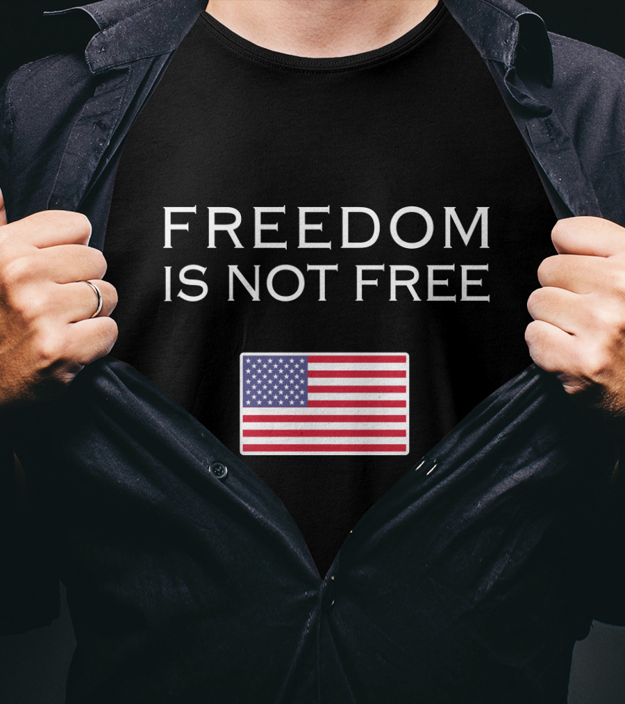 Freedom Is Not Free American Flag T-Shirt