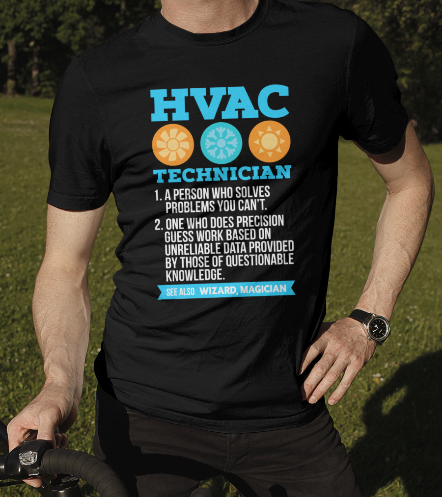 HVAC Technician Wizard Magician A Person Who Solves Problems You Can't T-Shirt