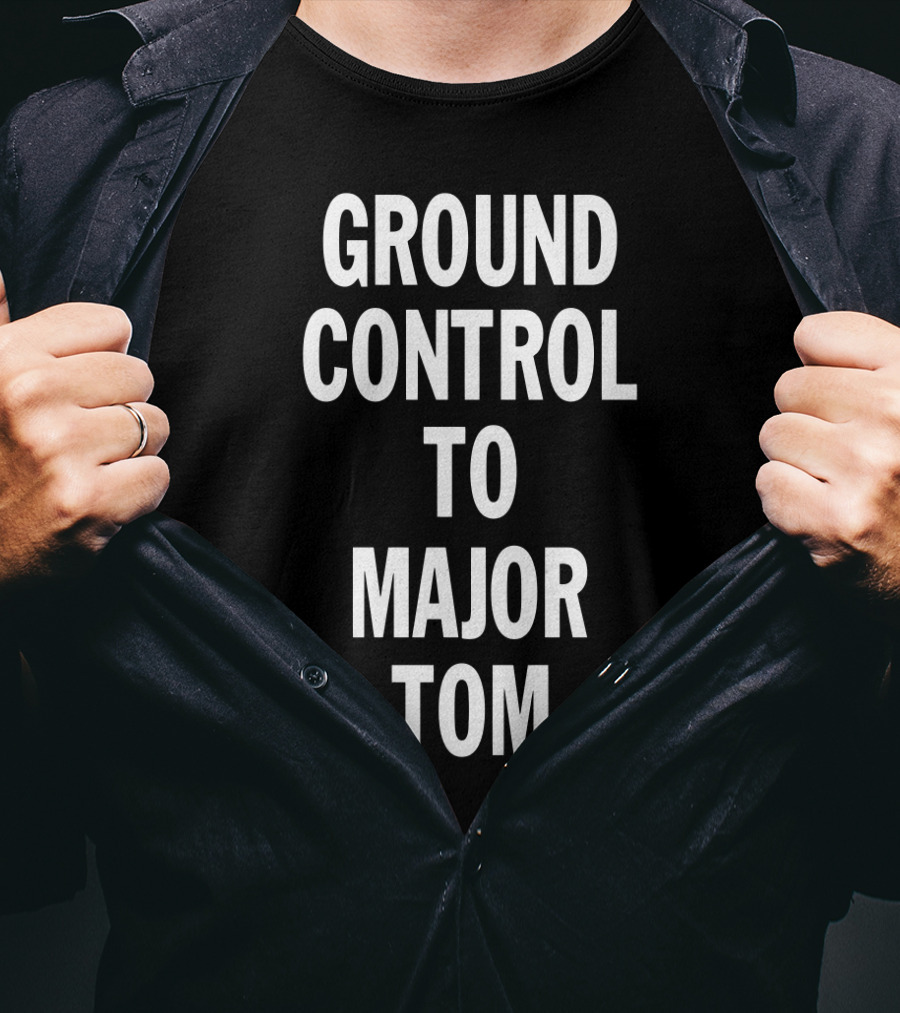 Ground Control To Major Tom Song Lyric Text T-Shirt