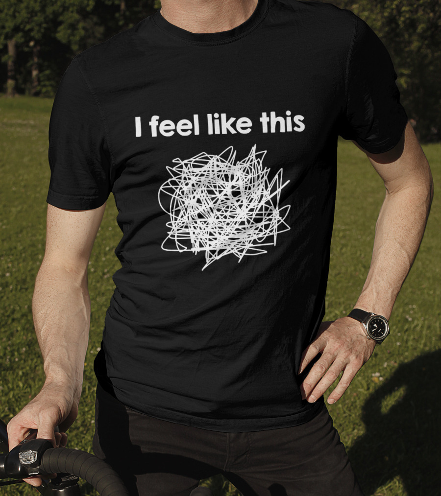 I Feel Like This Psychology Self Analyze Therapy Scribble Sketch T-Shirt