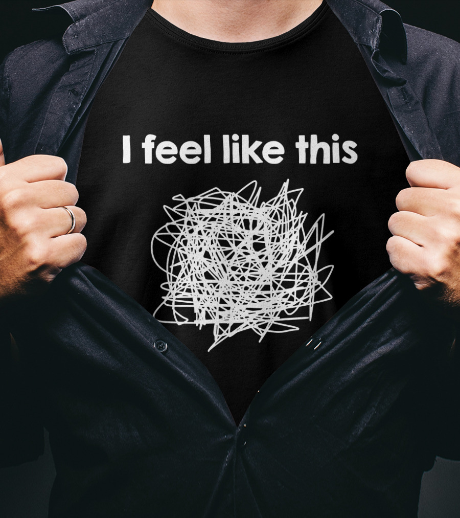 I Feel Like This Psychology Self Analyze Therapy Scribble Sketch T-Shirt