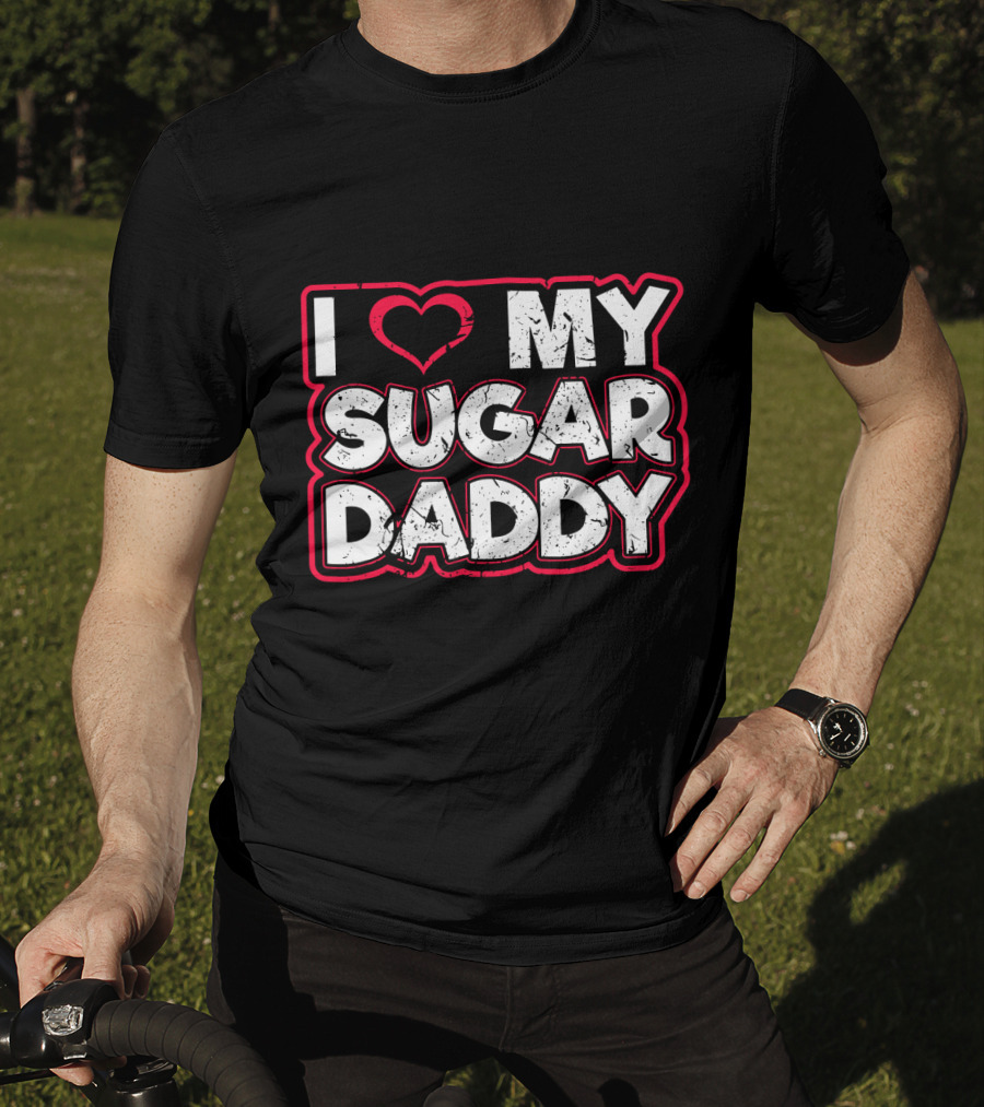 I Love My Sugar Daddy Distressed Heart Text T-Shirt
