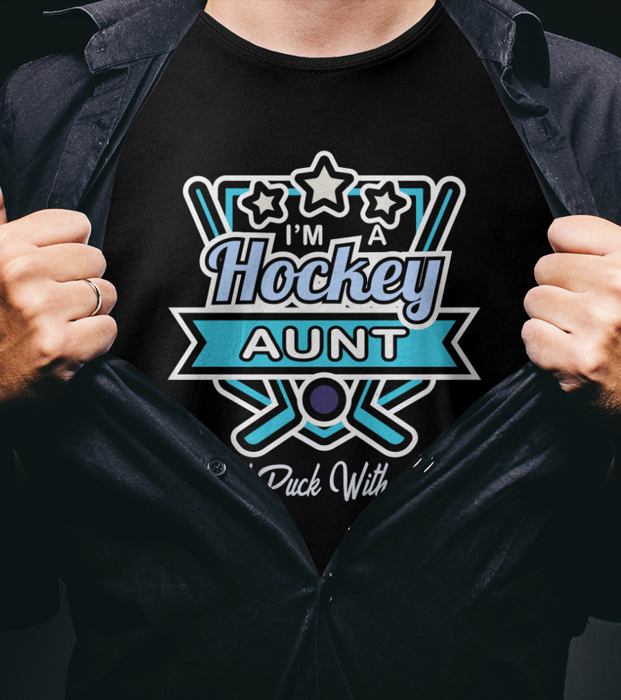 I'm A Hockey Aunt Don't Puck With Me Stars Crossed Sticks T-Shirt
