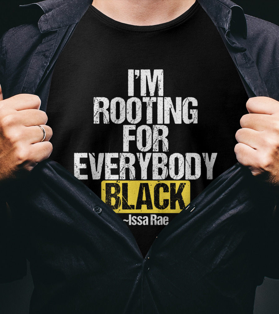 I'm Rooting For Everybody Black Issa Rae T-Shirt