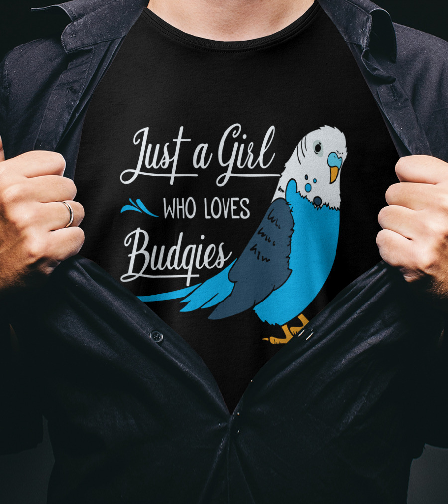 Just A Girl Who Loves Budgies Blue And White Parakeet T-Shirt