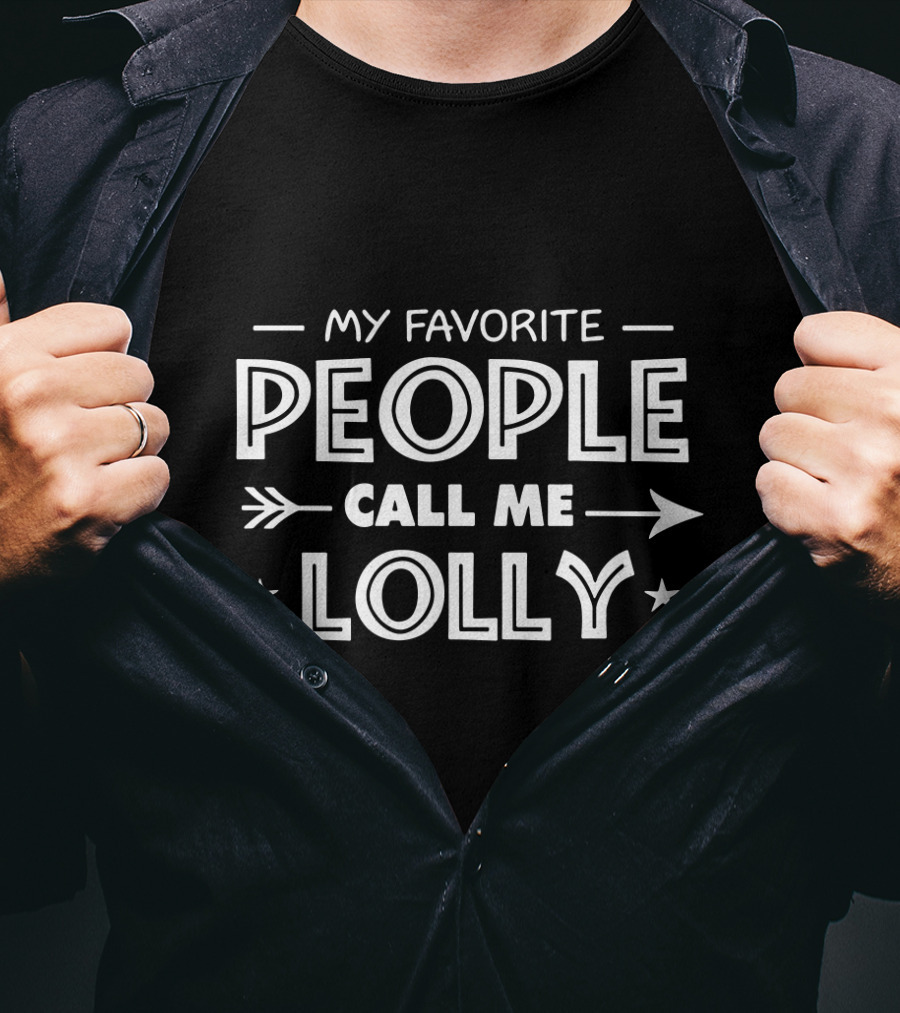 My Favorite People Call Me Lolly T-Shirt