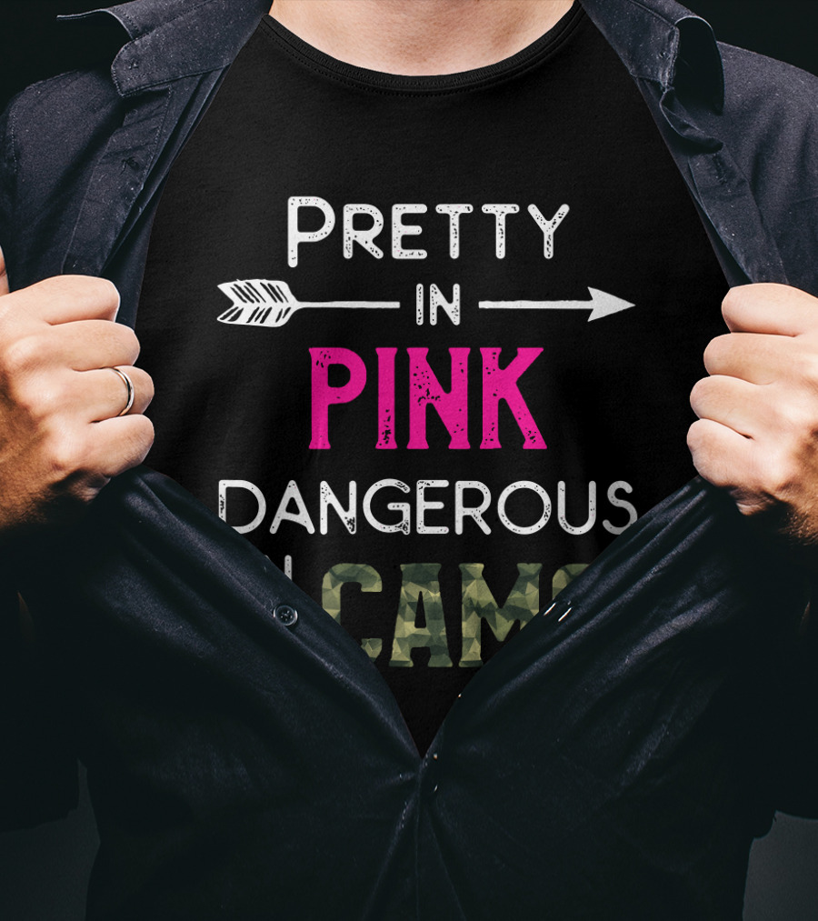 Pretty In Pink Dangerous In Camo Arrow And Camouflage T-Shirt