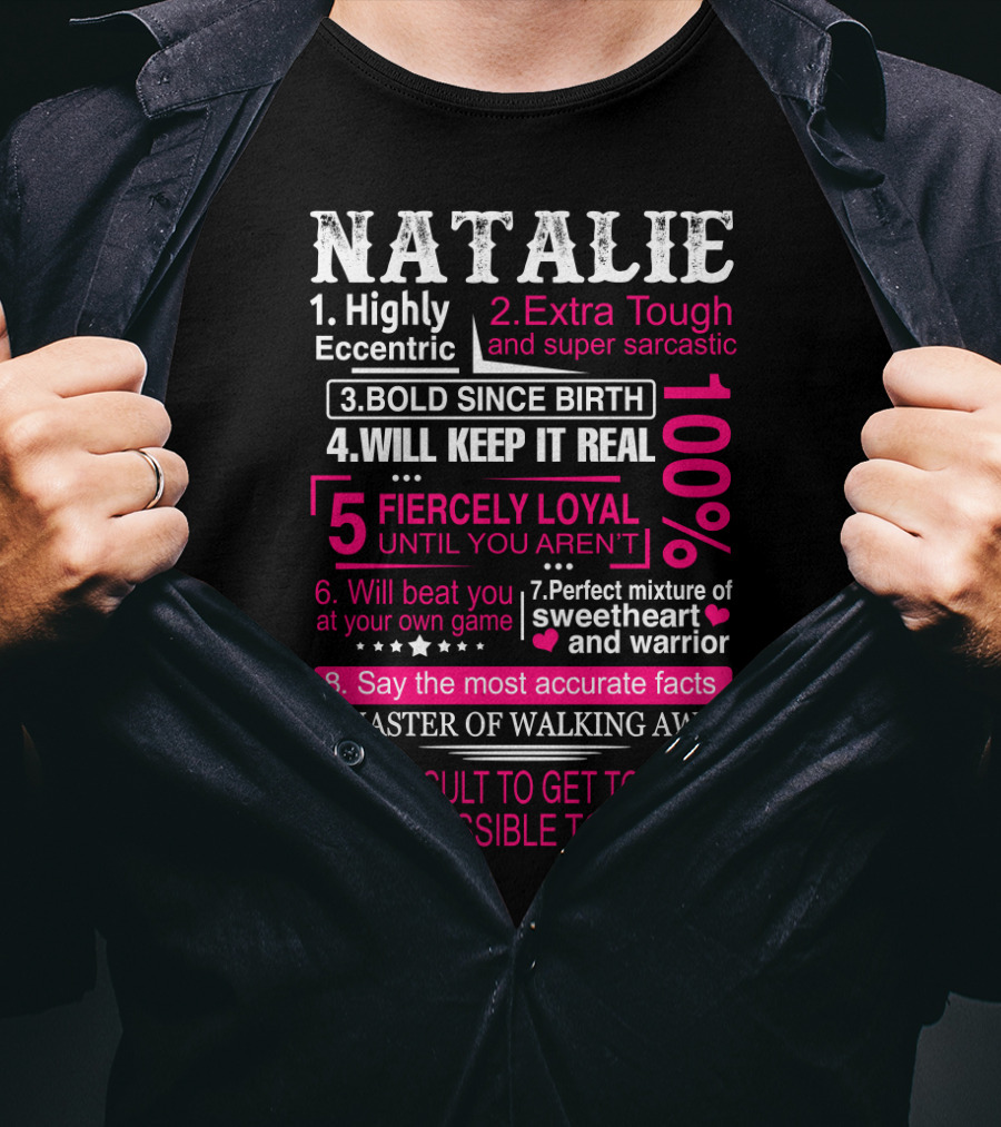 Natalie Highly Eccentric Extra Tough Bold Fiercely Loyal Master Of Walking Away Impossible To Forget T-Shirt