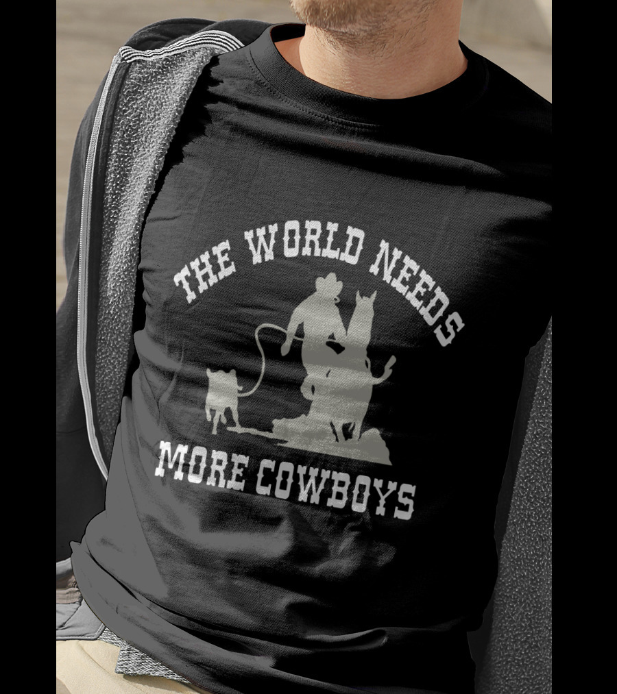 The World Needs More Cowboys Roping Calf T-Shirt