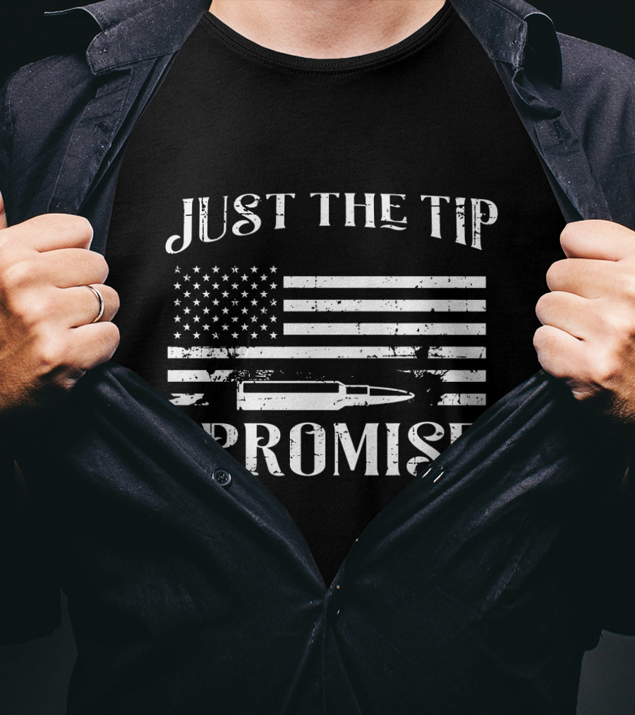 USA Flag Just The Tip I Promise Gun Owner T-Shirt