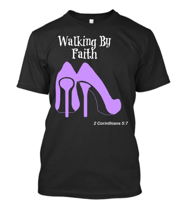 Walking By Faith 2 Corinthians 5:7 Purple High Heel T-Shirt