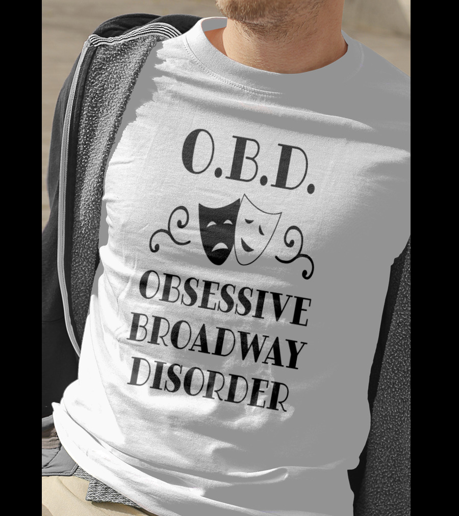O.B.D. Obsessive Broadway Disorder Theater Masks T-Shirt