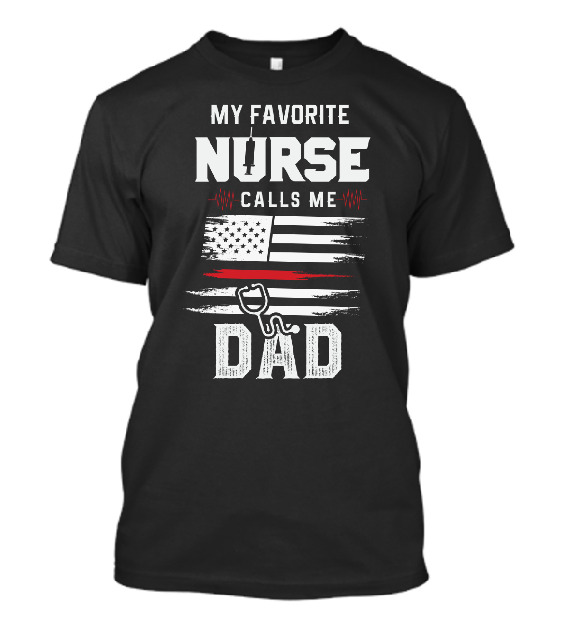 My Favorite Nurse Calls ME Dad USA Flag Stethoscope T-Shirt