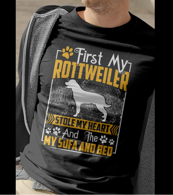 First My Rottweiler Stole My Heart And The My Sofa And Bed T-Shirt
