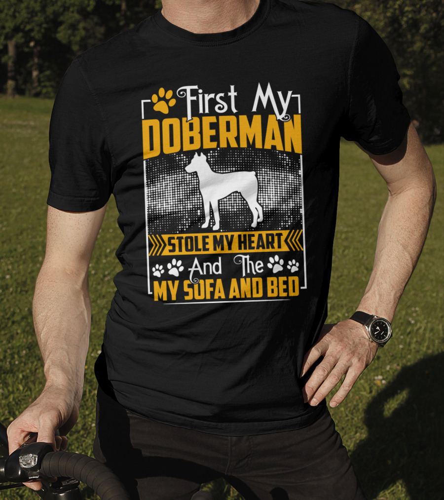 First My Doberman Stole My Heart And The Sofa And Bed T-Shirt