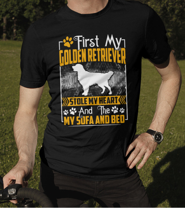 First My Golden Retriever Stole My Heart And Then My Sofa And Bed T-Shirt
