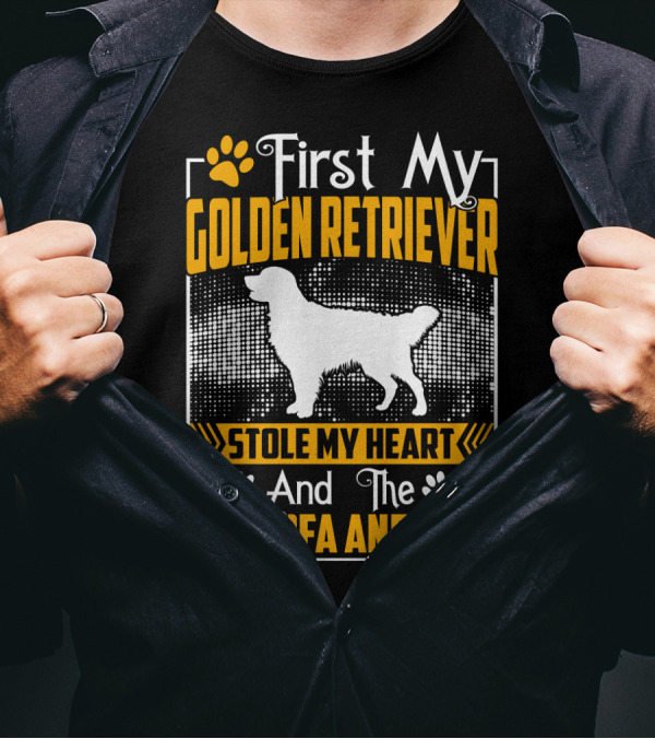 First My Golden Retriever Stole My Heart And Then My Sofa And Bed T-Shirt