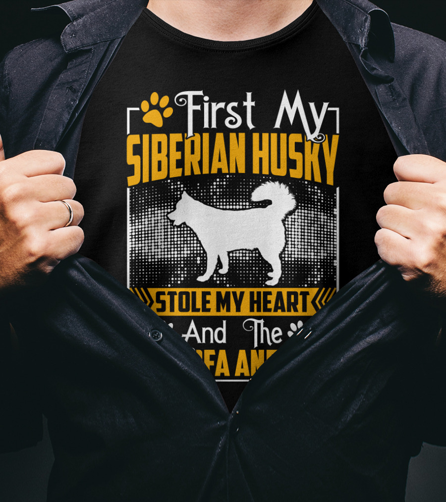 First My Siberian Husky Stole My Heart And The My Sofa And Bed T-Shirt