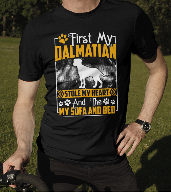 First My Dalmatian Stole My Heart And The My Sofa And Bed T-Shirt