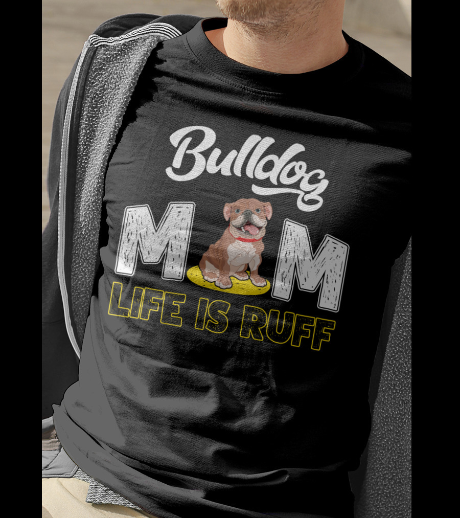 Bulldog Mom Life Is Ruff Yellow Leash T-Shirt
