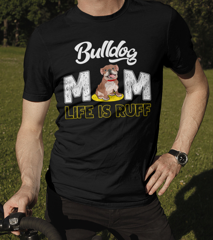 Bulldog Mom Life Is Ruff Yellow Leash T-Shirt