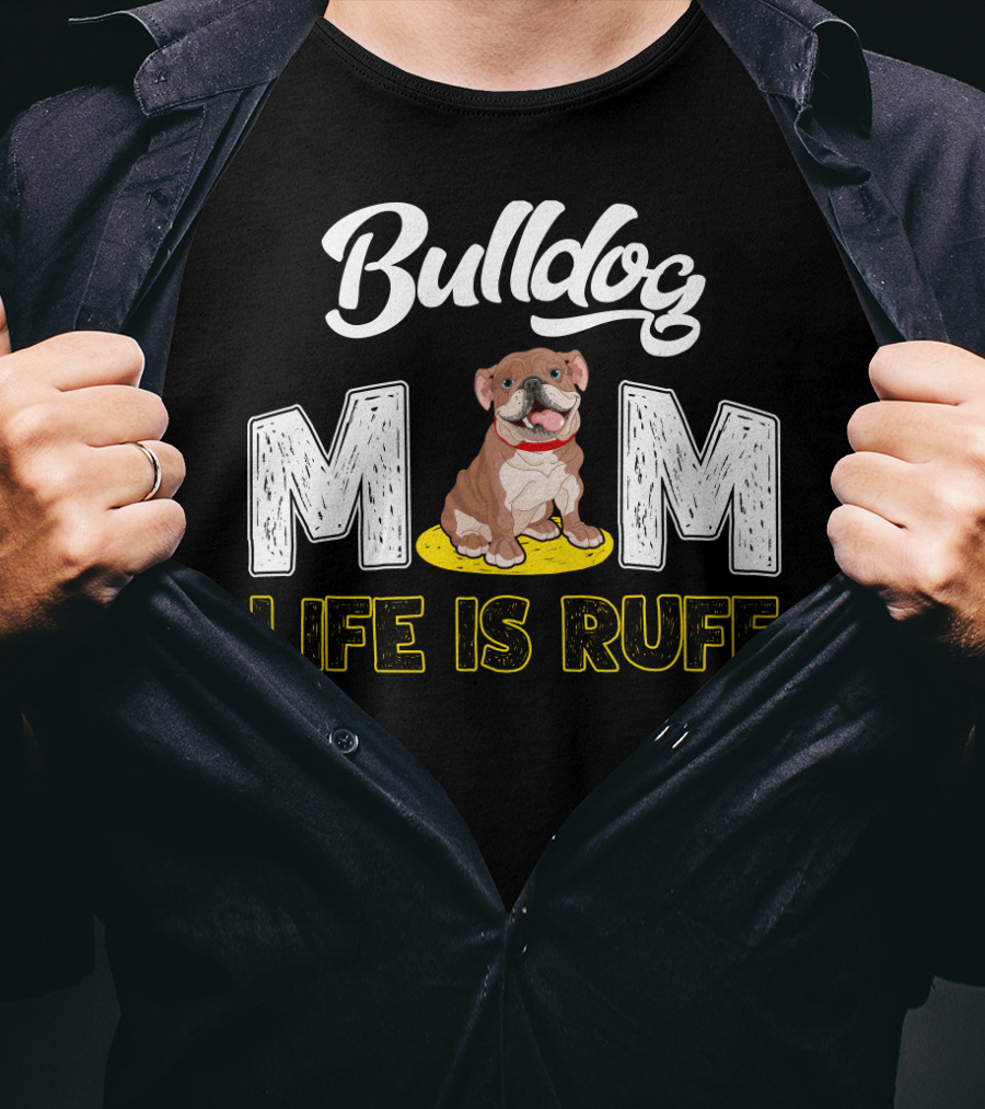 Bulldog Mom Life Is Ruff Yellow Leash T-Shirt